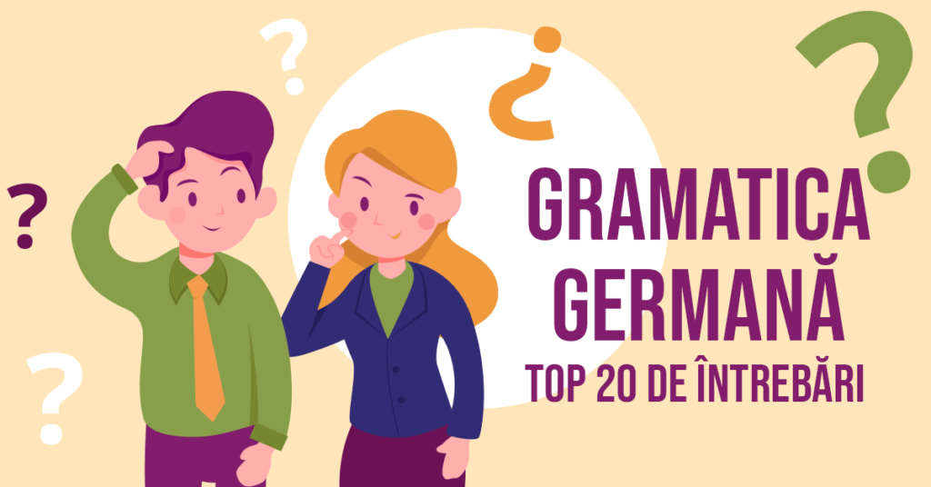 gramatica limbii germane - top 20 intrebari