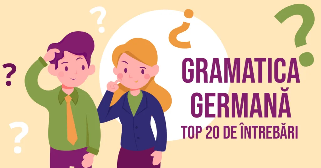 gramatica limbii germane - top 20 intrebari